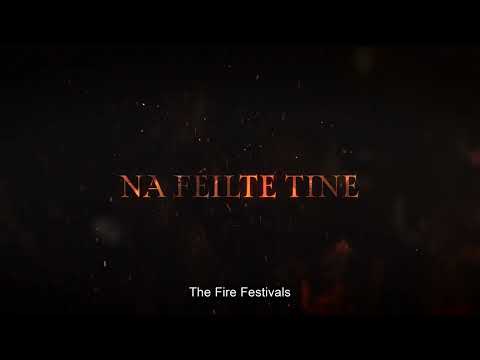 Na Féilte Tine (The Fire Festivals) - Trailer