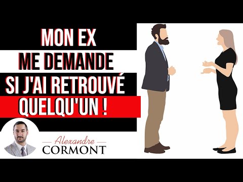 Pourquoi mon ex demande si j'ai retrouvé quelqu'un ?