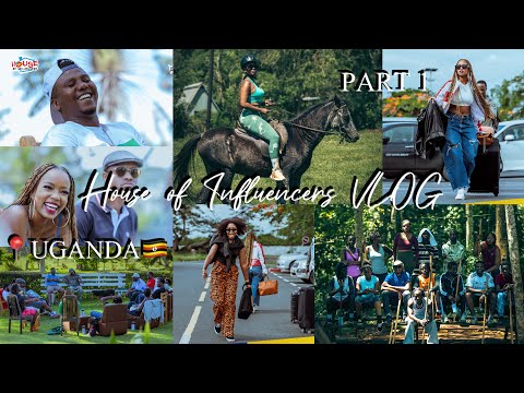 House of Influencers VLOG: PART 1…UGANDA📍🇺🇬