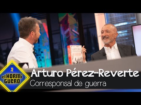 Arturo Pérez-Reverte revela cómo es el trabajo del corresponsal de guerra - El Hormiguero