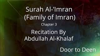 Download lagu Surah Al-'Imran (Family of Imran) Abdullah Al-Khalaf  Quran Recitation mp3