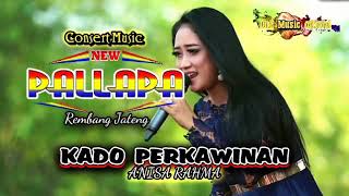Download lagu KADO PERKAWINAN Anisa Rahma NEW PALLAPA Rembang mp3 Download lagu KADO PERKAWINAN Anisa Rahma NEW PALLAPA Rembang mp3
