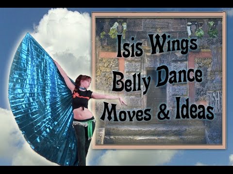 Isis Wings Belly Dance Moves & Ideas