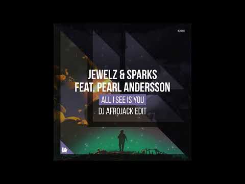 Jewelz & Sparks feat. Pearl Andersson - All I See Is You (DJ Afrojack Extended Edit)