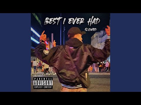 best i ever had slowed (Remix)