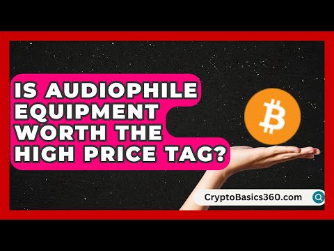 Is Audiophile Equipment Worth the High Price Tag? | Audio Gear Insider