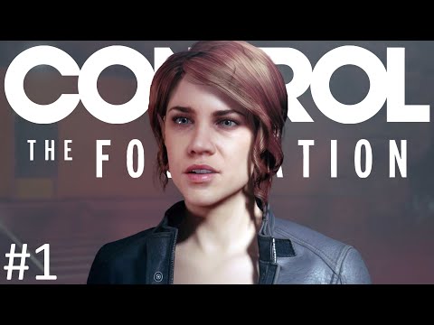 NEW LOCATION AND ABILITIES!!! | Control The Foundation DLC Playthrough - Part 1