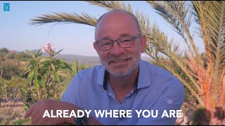 Already Where You Are