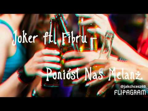 Joker ft. Fibru - Poniósł Nas Melanż