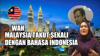 MALAYSIA TAKUT SEKALI DENGAN BAHASA INDONESIA YANG MAJU