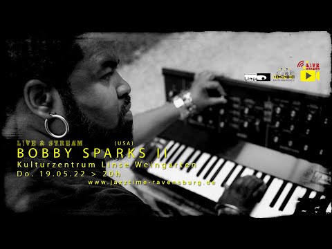 Jazztime Live & Stream - BOBBY SPARKS II (USA)