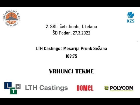 VRHUNCI: LTH Castings : MP Sežana (1. tekma četrtfinala - 2 SKL - 2021/22)