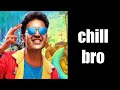 Chill Bro Chill Bro Song Chill Bro Whatsapp Status Chill Bro Song Status Chill Bro Tamil Shorts