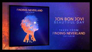 Jon Bon Jovi. Best Part of &#39;Beautiful Day&#39; Finding Neverland