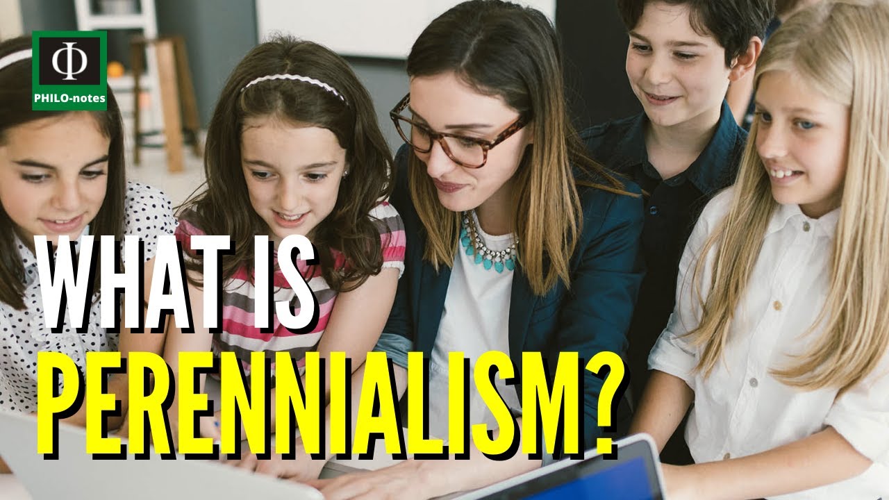 What is Perennialism (Perennialism Defined, Meaning of Perennialism, Perennialism Explained)