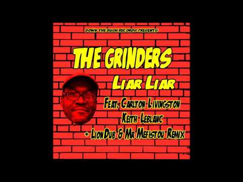 The Grinders - Liar Liar (feat. Carlton Livingston) Original Version