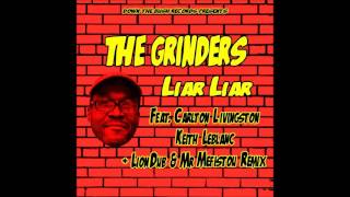 The Grinders - Liar Liar (feat. Carlton Livingston) Original Version