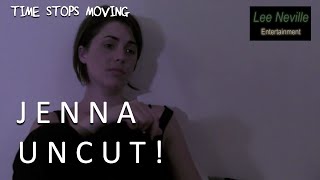 Time Stops Moving: Jenna's UNCUT! Monologue