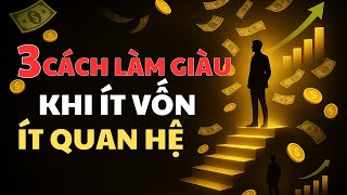 3 Chiến Lược Kiếm Tiền Khi Không Vốn, Không Quan Hệ – Bí Quyết Bứt Phá Đời Bạn | Đạo Khởi Nghiệp