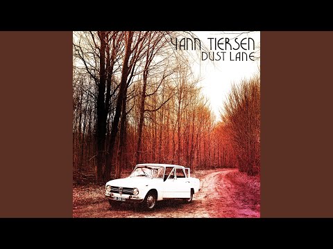 Dust Lane - Yann Tiersen