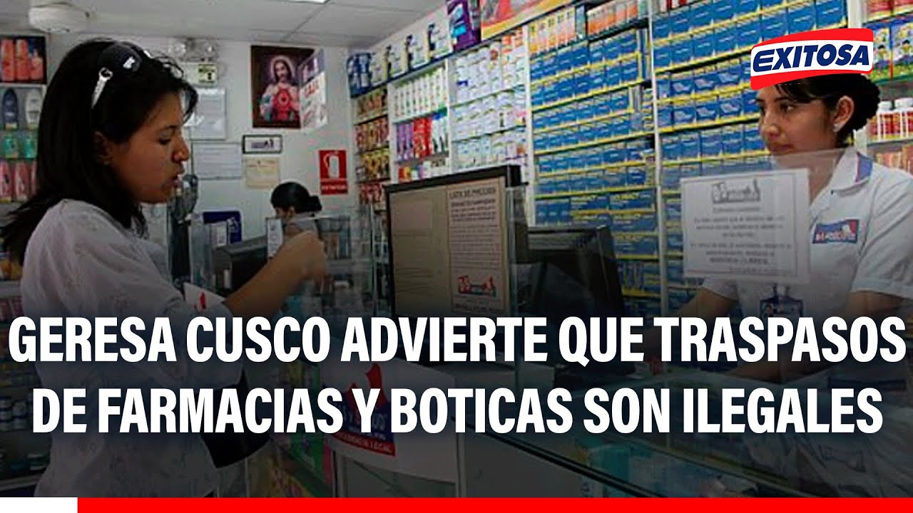 🔴🔵 Geresa Cusco advierte que traspasos de farmacias y boticas son ilegales