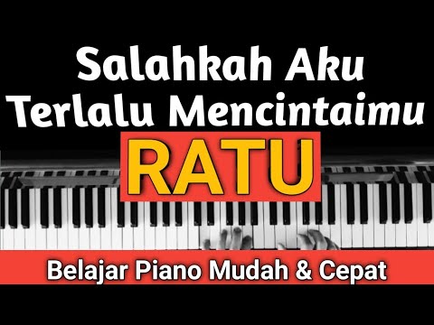Salahkah Aku Terlalu Mencintaimu (RATU)| Tutorial Piano Mudah & Cepat,,,PASTI BISA!!!