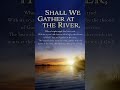 Shall We Gather At The River.   Doyle Lawson & Quicksilver