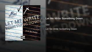 Let Me Write Something Down