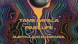 Tame Impala - Past Life | Subtitulado en Español