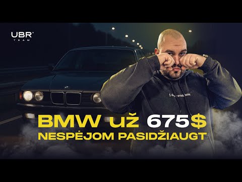 UBR TEAM: BMW už 675$, kuriuo net nespėjome pasidžiaugti!
