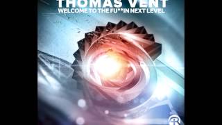 Thomas Vent - Welcome To The Fu**in Next Level