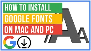 How To Download and Install Google Fonts - Mac and PC
