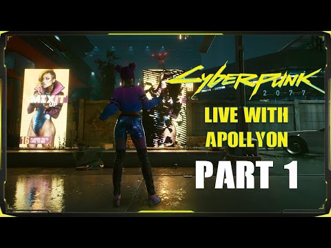 Lets Play Part 1 - CYBERPUNK 2077 - Live With Apollyon - Patch 1.3 RTX 2070