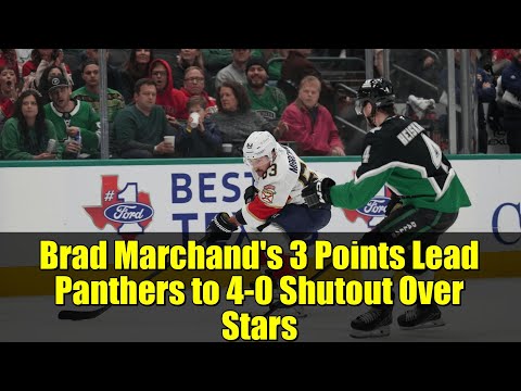 Brad Marchand's 3 Points Lead Panthers to 4-0 Shutout Over Stars | NHL Game Recap
