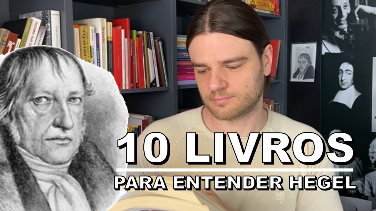 OS LIVROS QUE ME AJUDARAM A ENTENDER HEGEL