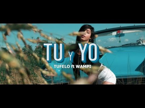 Tu y Yo - TuFelo ft Wampi (Video Oficial)