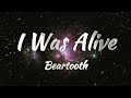 Beartooth I Was Alive Lyrics