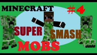 Minecraft: Super Smash Mobs #4! - The Creeper! - BOOOM!!!