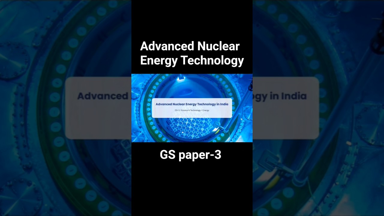 Advanced Nuclear Energy Technology in India | #UPSC #upscmastermind #iaspreparation #currentaffairs