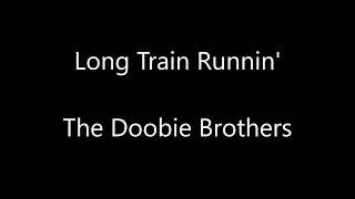 The Doobie Brothers - Long Train Runnin&#39; Lyrics