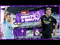 ⏱ MINUTO A MINUTO | Celta de Vigo - Real Madrid | LaLiga