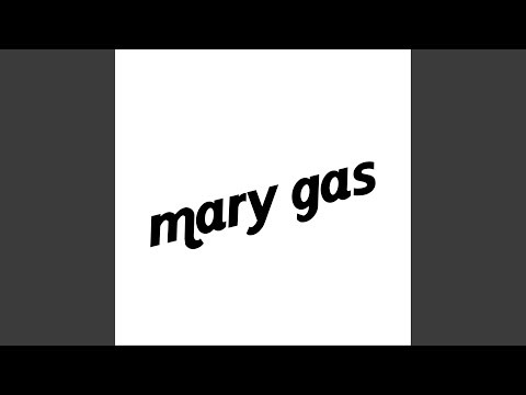 Mary Gas - Mary Gas