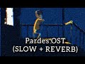 pardes drama OST (Slow+reverb)
