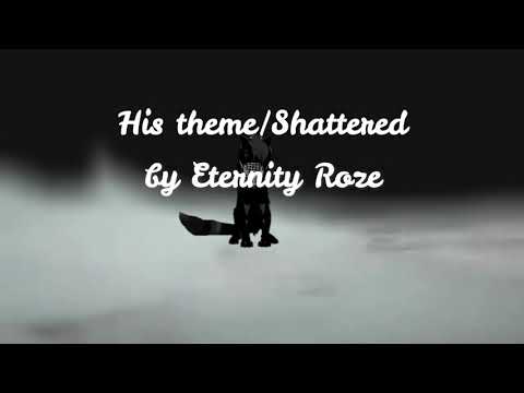 shattered/his theme  wip