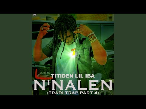 N'nalen (tradi trap part 4) - Titiden Lil Iba