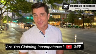 Are You Claiming Incompetence?