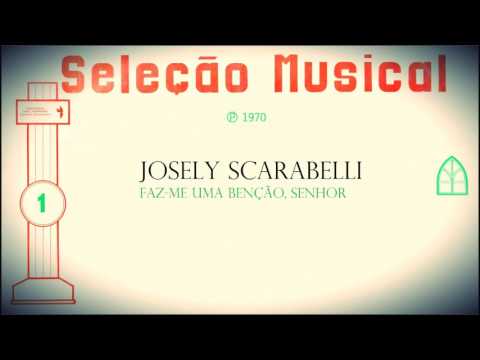 Josely Scarabelli - Faz-me uma Benção, Senhor (LP Seleção Musical Vol. 1) - 1970