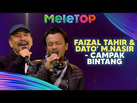 Faizal Tahir & Dato' M. Nasir - Campak Bintang | MeleTOP | Nabil & Namie