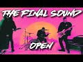 The Final Sound - Open (The Cure Cover)