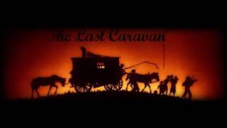 The Last Caravan - I Never Stopped Dreaming Of You